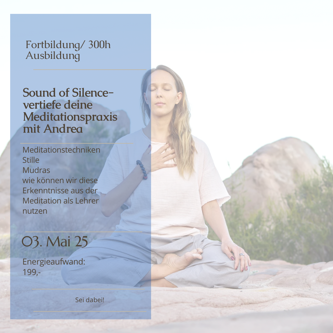 Sound of Silence Fortbildung - vertiefe deine Meditationspraxis mit Andrea