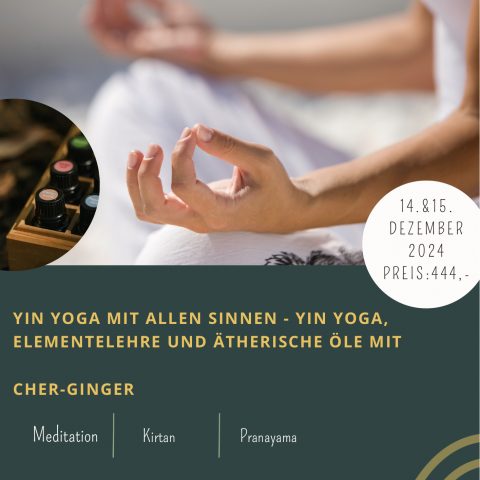 Yin Yoga mit allen Sinnen – Yin Yoga, Elementelehre und ätherische Öle mit Cher-Ginger